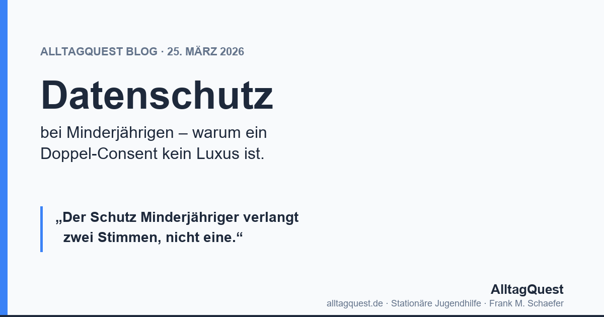 Datenschutz bei Minderjährigen – warum ein Doppel-Consent kein bürokratischer Luxus ist