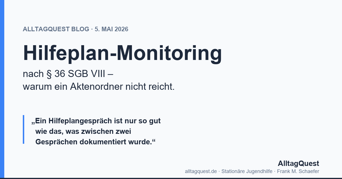 Hilfeplan-Monitoring nach § 36 SGB VIII – warum ein Aktenordner nicht reicht